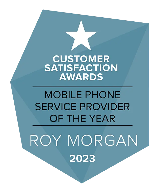 Roy Morgan Customer Satisfaction Awards Mobile Phone Service Provider of The Year 2023.